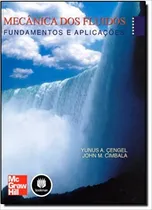 Comprar Livro Mecânica Dos Fluidos: Fundamentos E Aplicações - Yunus Çengel \u002F John Cimbala [2007]