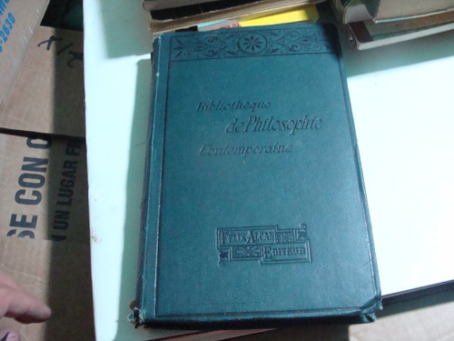 Libro Antiguo Año 1890 ,  Bibliotheque De Philosophie Contem