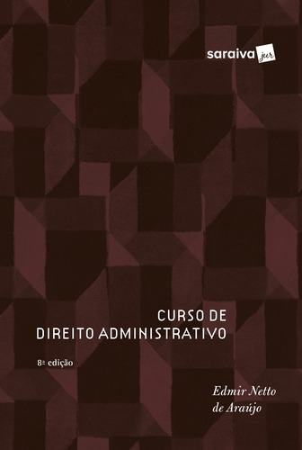 Curso de direito administrativo - 8ª edição de 2018, de Araújo, Edmir Netto de. Editora Saraiva Educação S. A., capa mole em português, 2018