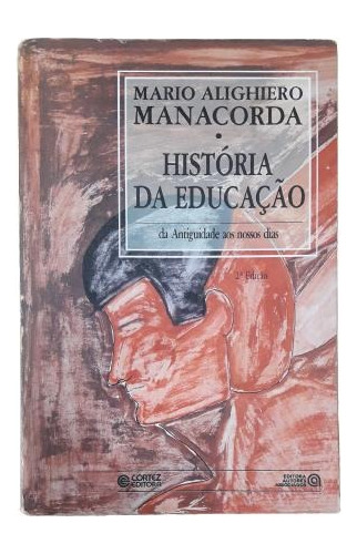 Livro História Da Educação Mario Alighiero Manacorda