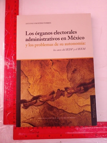 Los Organos Electorales Administrativos En Mexico Antonio 