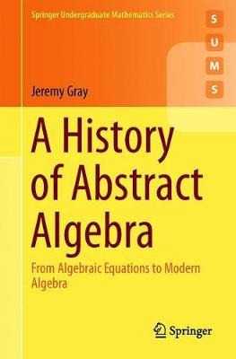 Libro A History Of Abstract Algebra : From Algebraic Equa...