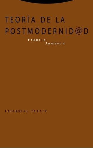 Teoría De La Postmodernidad, Fredric Jameson, Trotta