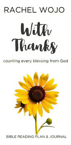 With Thanks: Counting Every Blessing From God: Counting Every Blessing From God, De Wojo, Rachel., Vol. 1. Editorial Lightning Source Inc, Tapa Blanda En Inglés