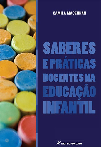 Saberes e práticas docentes na educação infantil, de Macenhan, Camila. Editora CRV LTDA ME, capa mole em português, 2015