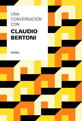 Libro Una Conversación Con Claudio Bertoni Nuevo