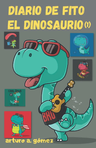 Libro: Diario De Fito El Dinosaurio (1) (spanish Edition)