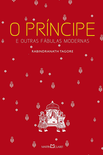 O príncipe: E outras fábulas modernas, de Tagore, Rabindranath. Editora Martin Claret Ltda, capa mole em português, 2013