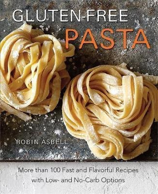 Glutenfree Pasta  More Than 100 Fast And Flavorful Reaqwe