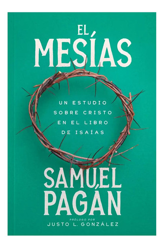 El Mesías · Estudio Sobre Cristo En Isaias · Samuel Pagan