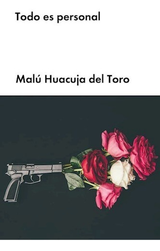 Todo Es Personal  - Malú Huacuja Del Toro