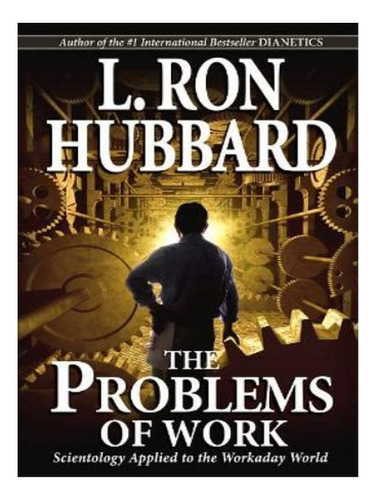 The Problems Of Work - L. Ron Hubbard. Eb02