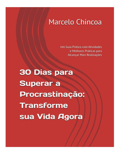Libro: 30 Dias Para Superar A Procrastinação: Transforme Sua