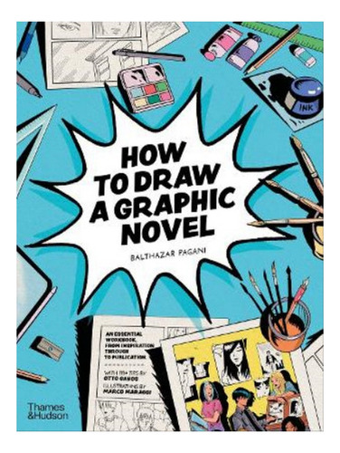 How To Draw A Graphic Novel - Balthazar Pagani. Eb06