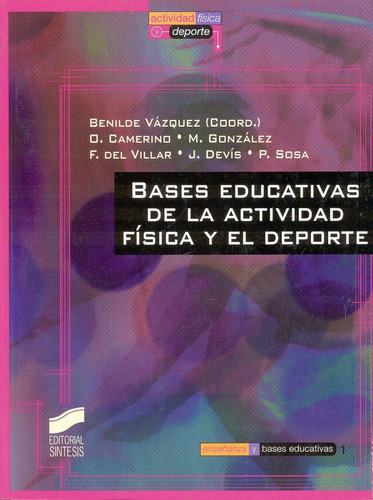 Bases Educativas De La Actividad Física Y Del Deporte, De Camerino Foguet, Oleguer / González Valeiro, Miguel. Editorial Síntesis, Tapa Blanda En Español, 2001