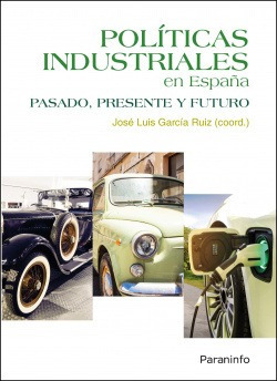 Libro Políticas Industriales En España. Pasado, Presente Y F