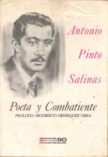 Antonio Pinto Salinas Poeta Y Combatiente 