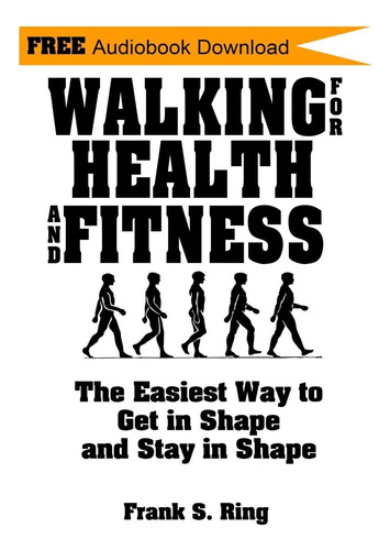 Libro: Walking For Health And Fitness: The Easiest Way To Ge
