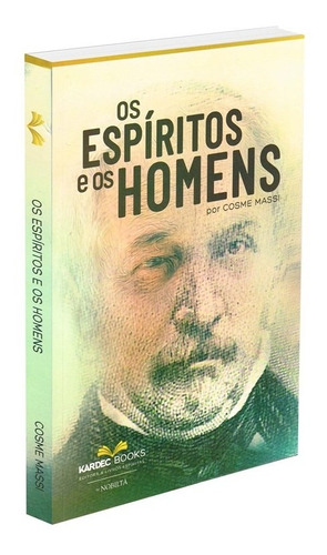 Os Espíritos E Os Homens, De : Cosme Massi. Série Não Aplica, Vol. Não Aplica. Editora Nobilta, Capa Mole, Edição Não Aplica Em Português, 2018