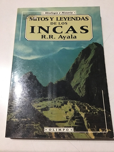 Mitos Y Leyendas De Los Incas Ayala Libro Fisico (Usado)