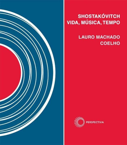 Shostakóvitch: Vida, Música, Tempo