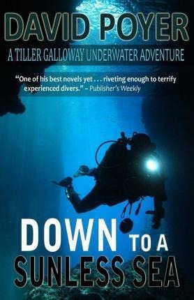 Down To A Sunless Sea - David Poyer (paperback)