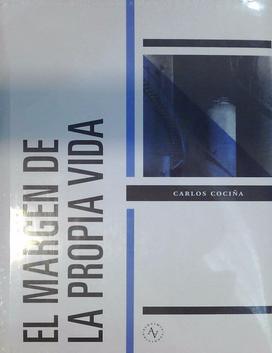 El Margen De La Propia Vida - Carlos Cociña (poesía Chilena)