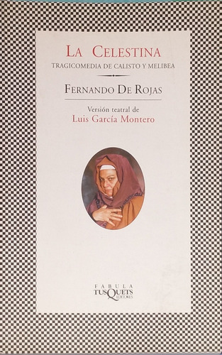 La Celestina- Fernando De Rojas (versión Teatral)* Tusquets