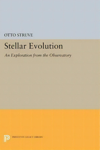 Stellar Evolution, De Otto Struve. Editorial Princeton University Press, Tapa Blanda En Inglés
