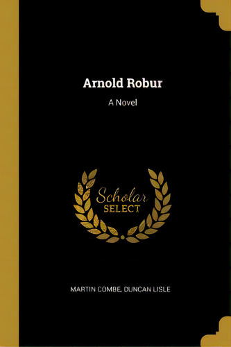 Arnold Robur, De Combe, Martin. Editorial Wentworth Pr, Tapa Blanda En Inglés
