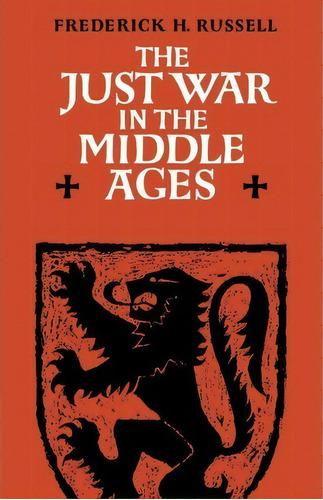 Cambridge Studies In Medieval Life And Thought: Third Series: The Just War In The Middle Ages Ser..., De Frederick H. Russell. Editorial Cambridge University Press, Tapa Blanda En Inglés