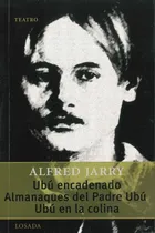 Comprar Ubu Rey Ubu Encadenado Ubu En La Colina - Jarry,alfred