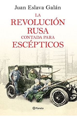 La Revolución Rusa Contada Para Escépticos