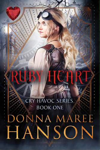 Ruby Heart: Cry Havoc Book One, De Hanson, Donna Maree. Editorial Lightning Source Inc, Tapa Blanda En Inglés