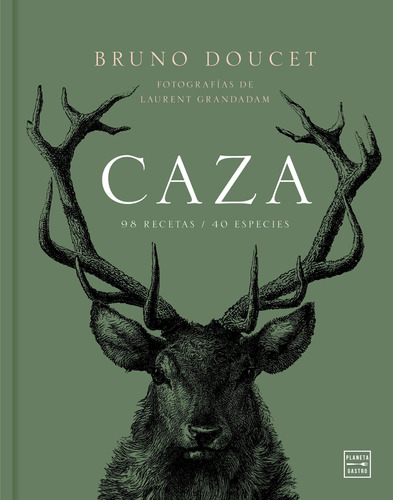 Caza, De Doucet, Bruno. Editorial Planeta Gastro, Tapa Dura En Español, 2020