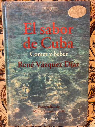 El Sabor De Cuba. Comer Y Beber René Vázquez Díaz. Tusquets