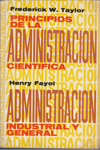 Principios De La Administracion Cientifica Taylor Y Fayol 