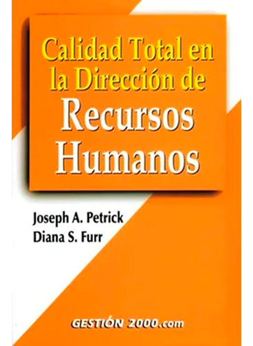 Calidad Total En La Direccion De Recursos Humanos, Joseph A.