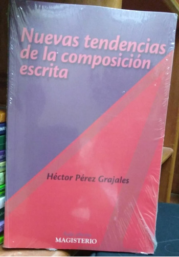 Nuevas Tendencias De La Composición Escrita( Magisterio), De Héctor Pérez Grajales. Editorial Magisterio En Español