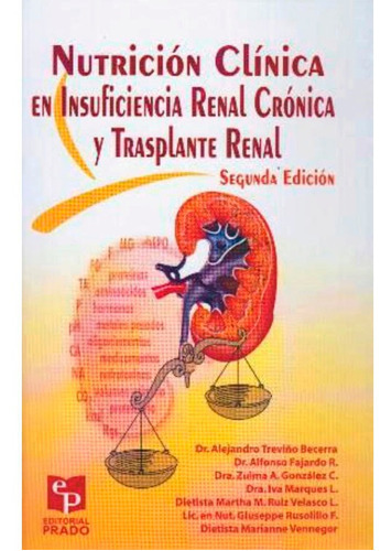 Nutricion Clinica En Insufiencia Renal Cronica Y Trasplante Renal, 2º Edición, De Treviño. Editorial Prado, Tapa Blanda En Español, 2008