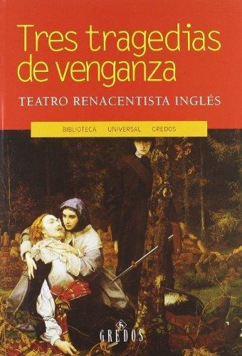 Tres Tragedias De Venganza - Teatro Renacentista Ingles