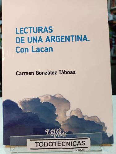 Lecturas De Una Argentina - Gonzalez Toboas -   -lv-