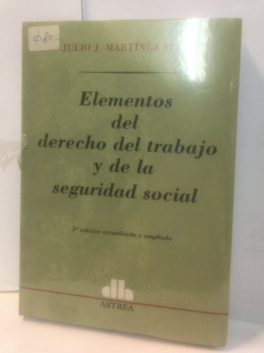 Elementos Del Derecho Del Trabajo Y De La Seguridad Social