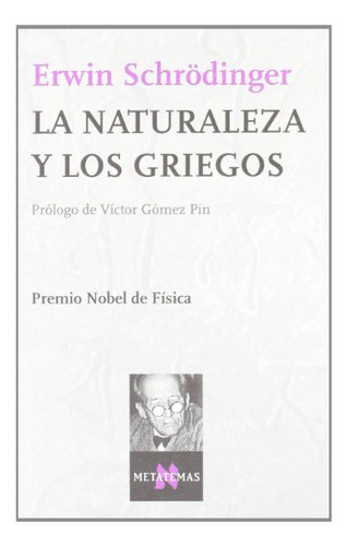 Libro La Naturaleza Y Los Griegos  De Erwin Schrödinger  Tus