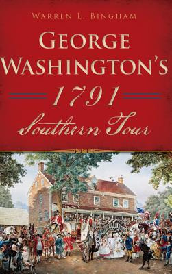 Libro George Washington's 1791 Southern Tour - Bingham, W...