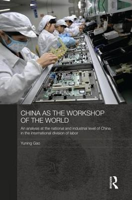 Libro China As The Workshop Of The World - Yuning Gao