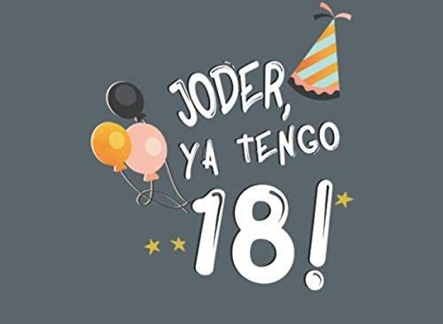 Libro: Joder, Ya Tengo 18!: Libro De Visitas Para 18 Cumplea