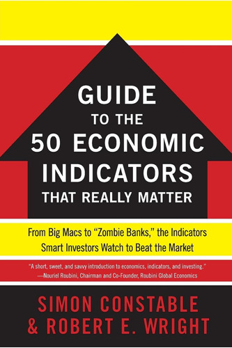 The Wsj Guide To The 50 Economic Indicators That Really Matt