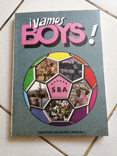 Libro  Vamos Boys  Sba - Teodoro Salazar