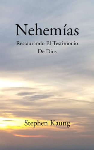 Libro Nehemías: Restaurando El Testimonio De Dios (spanish E